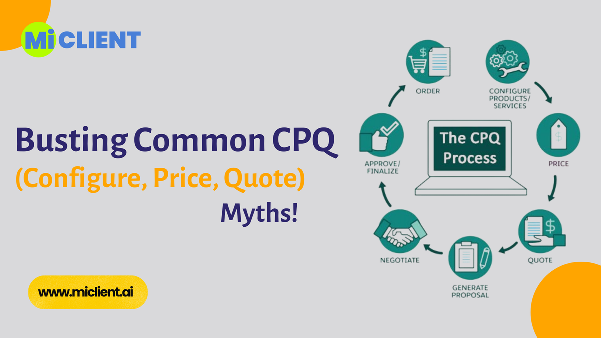 Busting Common CPQ (Configure, Price, Quote) Myths!